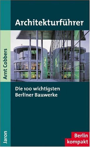 Imagen de archivo de Architekturfhrer - Die 100 wichtigsten Berliner Bauwerke a la venta por medimops