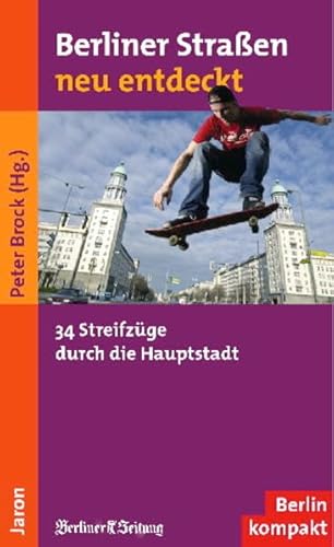 Beispielbild fr Berliner Straen neu entdeckt: 34 Streifzge durch die Hauptstadt zum Verkauf von medimops