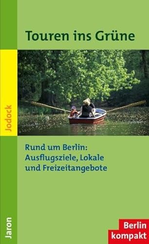 Beispielbild fr Touren ins Grne Rund um Berlin: Ausflugsziele, Lokale und Freizeitangebote zum Verkauf von Buchpark