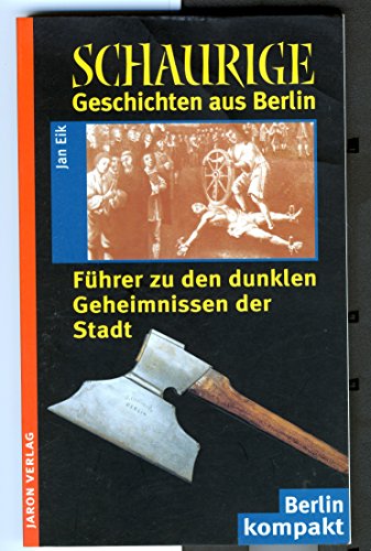 Beispielbild fr Schaurige Geschichten aus Berlin: Die dunklen Geheimnisse der Stadt zum Verkauf von medimops