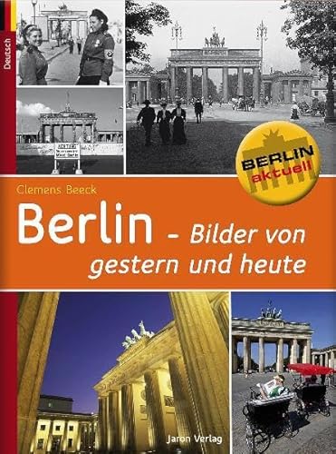 Beispielbild fr Berlin - Bilder von gestern und heute zum Verkauf von medimops