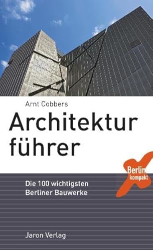 9783897734104: Architekturfhrer: Die 100 wichtigsten Berliner Bauwerke