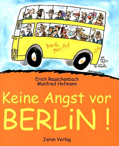 Keine Angst vor Berlin!. Erich Rauschenbach ; Manfred Hofmann