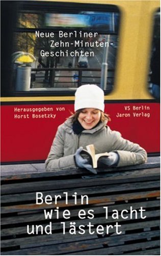 Beispielbild fr Berlin wie es lacht und lstert: Neue Berliner Zehn-Minuten-Geschichten zum Verkauf von medimops