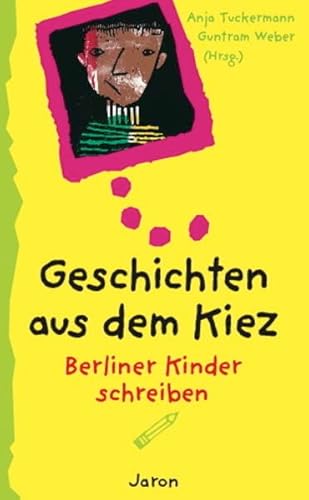 Imagen de archivo de Geschichten aus dem Kiez. Berliner Kinder schreiben a la venta por medimops