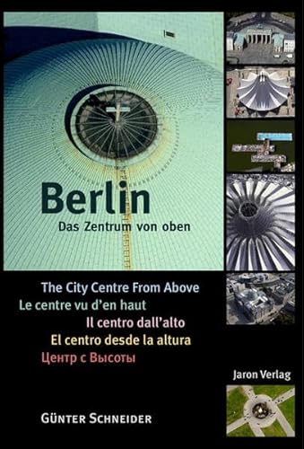 Imagen de archivo de Berlin. Das Zentrum von oben: The City Centre from above. Le centre vu d en haut. Il centro dall alt a la venta por medimops