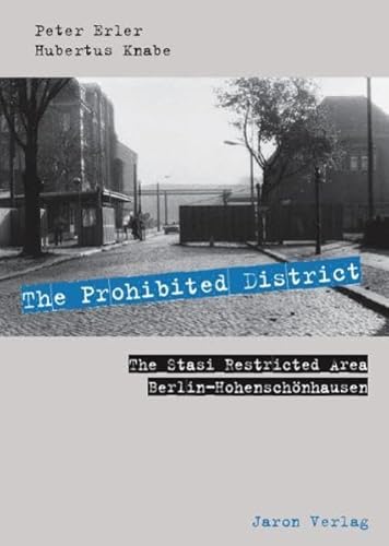 Stock image for The Prohibited District: The Stasi Restricted Area Berlin?Hohensch?nhausen for sale by SecondSale