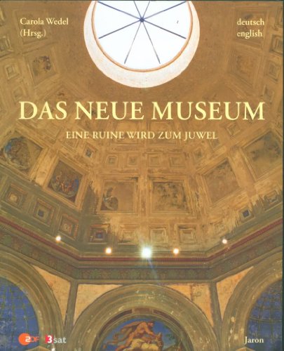 Stock image for Das neue Museum - The New Museum: Eine Ruine wird zum Juwel / A Ruin Becomes a Jewel for sale by WorldofBooks