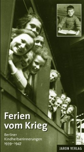 9783897736504: Ferien vom Krieg: Berliner Kindheitserinnerungen 1939-1947