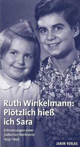 Stock image for Pltzlich hie ich Sara: Erinnerungen einer jdischen Berlinerin 1933-1945 for sale by medimops