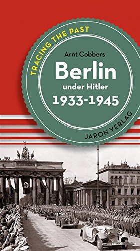 9783897737129: Berlin under Hitler 1933-1945: Tracing the Past: Places, Buildings and Events 19331945