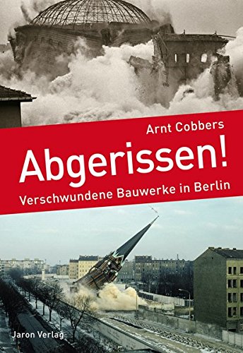 Beispielbild fr Abgerissen!: Verschwundene Bauwerke in Berlin zum Verkauf von medimops