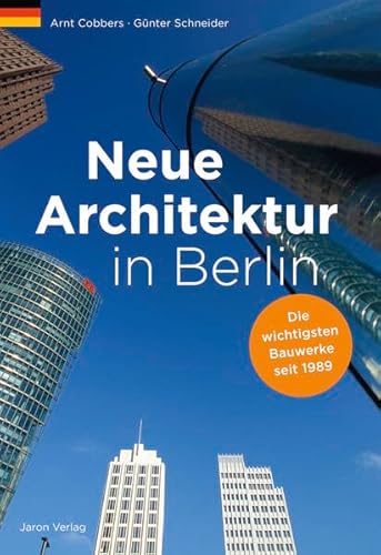 9783897737792: Neue Architektur in Berlin: Die wichtigsten Bauwerke seit 1989