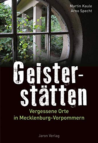 Beispielbild fr Geistersttten: Vergessene Orte in Mecklenburg-Vorpommern zum Verkauf von medimops