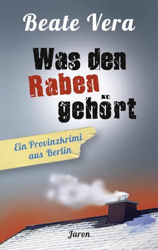 Stock image for Was den Raben geh rt: Ein Provinzkrimi aus Berlin for sale by ThriftBooks-Atlanta