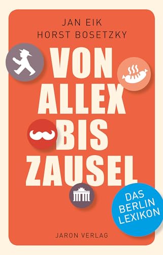 Beispielbild fr Von Allex bis Zausel: Das Berlin-Lexikon zum Verkauf von medimops