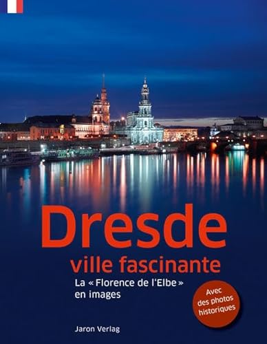 Beispielbild fr Dresde, Ville Fascinante: La  Florence De L'elbe  En Images zum Verkauf von RECYCLIVRE