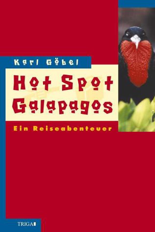 9783897740693: Hot Spot Galapagos: Ein Reiseabenteuer - Gbel, Karl
