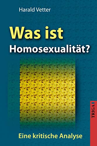 Beispielbild fr Was ist Homosexualitt?: Eine kritische Analyse zum Verkauf von medimops