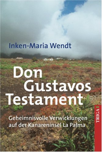 Stock image for Don Gustavos Testament: Geheimnisvolle Verwicklungen auf der Kanareninsel La Palma for sale by medimops