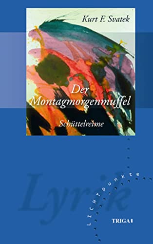9783897746152: Der Montagmorgenmuffel: Schttelreime (Lichtpunkte) - Svatek, Kurt F