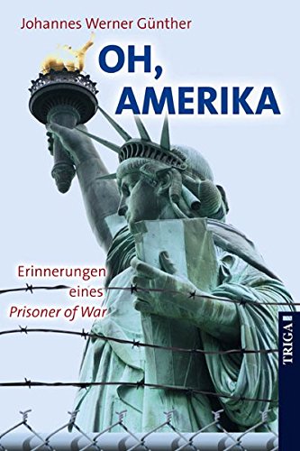 Imagen de archivo de Oh, Amerika: Erinnerungen eines "Prisoner of War" a la venta por medimops