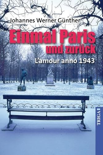 Beispielbild fr Einmal Paris und zurck: L'amour anno 1943 zum Verkauf von medimops