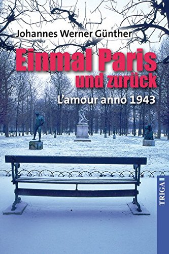 9783897747166: Einmal Paris und zurck: L'amour anno 1943