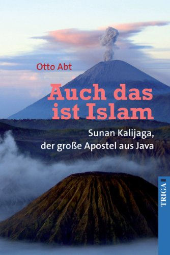 Beispielbild fr Auch das ist Islam: Sunan Kalijaga, der groe Apostel aus Java zum Verkauf von medimops