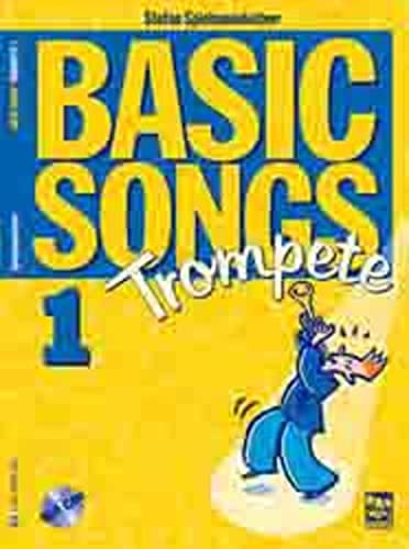 Basic Songs Trompete, m. Audio-CD. Bd.1 : Lehr- und Spielbuch. Für Bb-Trompete - Stefan Spielmannleitner