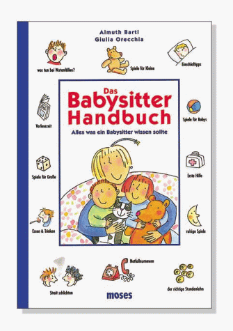 Imagen de archivo de Das Babysitter Handbuch. Alles was ein Babysitter wissen sollte. ( Ab 12 J.) a la venta por medimops