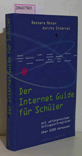 Imagen de archivo de Der Internet Guide für Schüler. Das Wissen der Welt und wo du es findest. Aktualisierte Ausgabe 2001 Kienitz Günter W. und Bettina Grabis a la venta por tomsshop.eu