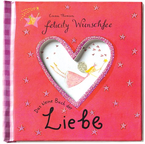 Beispielbild fr Felicity Wunschfee - Das kleine Buch der Liebe zum Verkauf von medimops