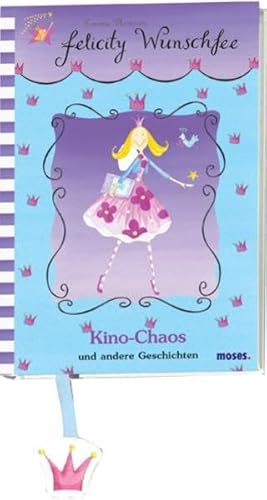 Felicity Wunschfee: Kino-Chaos und andere Geschichten - Thomson, Emma