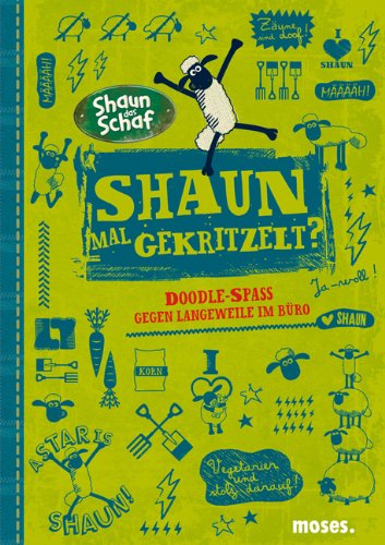 9783897776074: Shaun mal gekritzelt?: Doodle-Spass gegen Langeweile im Bro