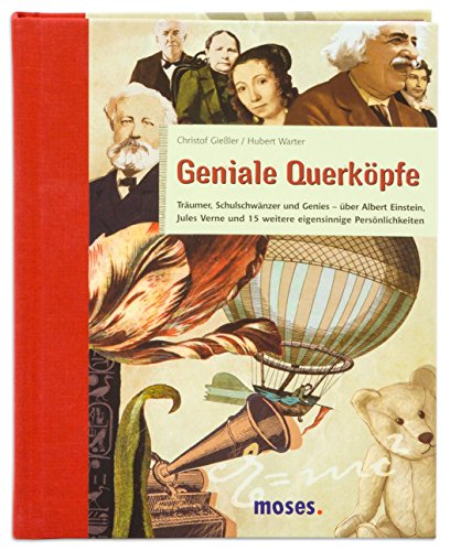 Stock image for Geniale Querkpfe: Trumer, Schulschwnzer, Genies - ber Albert Einstein, Jules Verne und 15 weitere eigensinnige Persnlichkeiten for sale by medimops