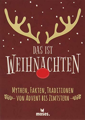Das ist Weihnachten!: Mythen, Fakten, Traditionen - von Advent bis Zimtstern - Bastienne Hamann