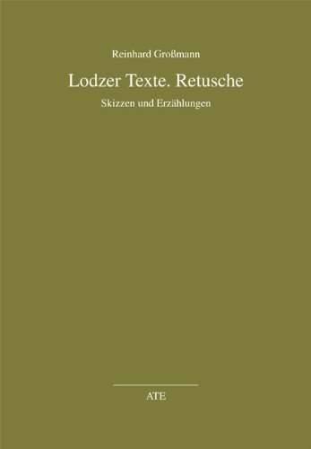 Lodzer Texte. Retusche, Skizzen und Erzählungen, - Großmann, Reinhard