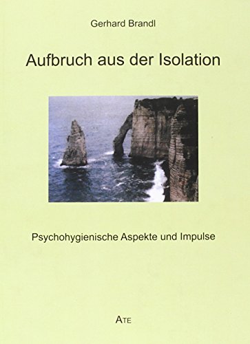 9783897812390: Aufbruch aus der Isolation: Psychohygienische Aspekte und Impulse
