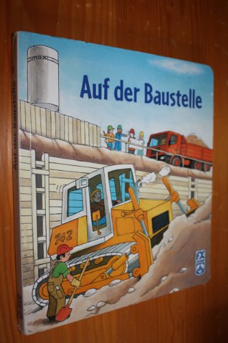 Stock image for Auf der Baustelle. Mit neuer Rechtschreibung for sale by medimops