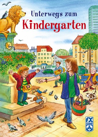 Unterwegs zum Kindergarten - Döring, Hans-Günther und Hans-Günther Döring
