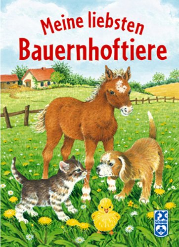 Beispielbild fr Meine liebsten Bauernhoftiere [die Tierkinder auf dem Bauernhof entdecken ihre Welt!] zum Verkauf von Antiquariat Buchhandel Daniel Viertel