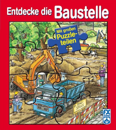 Entdecke die Baustelle : mit großen Puzzleteilen. - Krummel, Theora