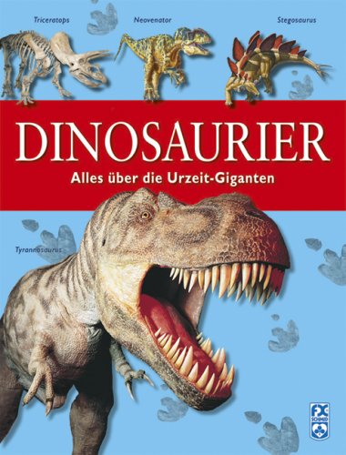 Dinosaurier. Alles ber die Urzeit-Giganten (9783897822818) by Rachel Firth