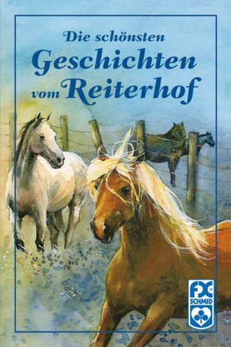 Beispielbild fr Die schnsten Geschichten vom Reiterhof zum Verkauf von Leserstrahl  (Preise inkl. MwSt.)