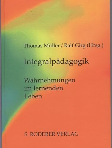 Beispielbild fr Integralpdagogik: Wahrnehmungen im lernenden Leben zum Verkauf von medimops