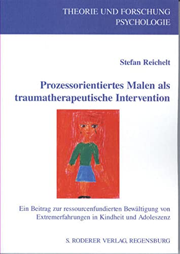 Beispielbild fr Prozessorientiertes Malen als traumatherapeutische Intervention: Ein Beitrag zur ressourcenfundierten Bewltigung von Extremerfahrungen in Kindheit und Adoleszenz zum Verkauf von medimops