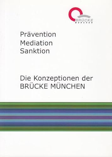 9783897837621: Prvention, Mediation, Sanktion: Die Konzeption der BRCKE MNCHEN