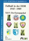 Beispielbild fr Fuball in der DDR 1945-1989, Tl.5, Der Europapokal zum Verkauf von Antiquariat BuchX