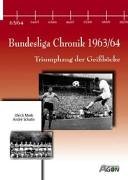 BUNDESLIGA CHRONIK 1963 /64 Triumphzug der Geißböcke. Deckel- /Verlagstext: 24. August 1963 - Die...